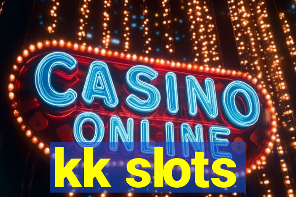 kk slots